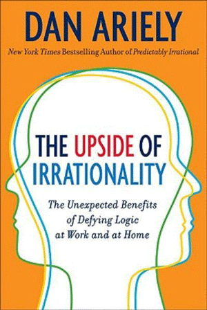 08-18-10-upside-of-irrationality-the-unexpected-benefits-of-defying-logic-at-work-and-at-home.gif